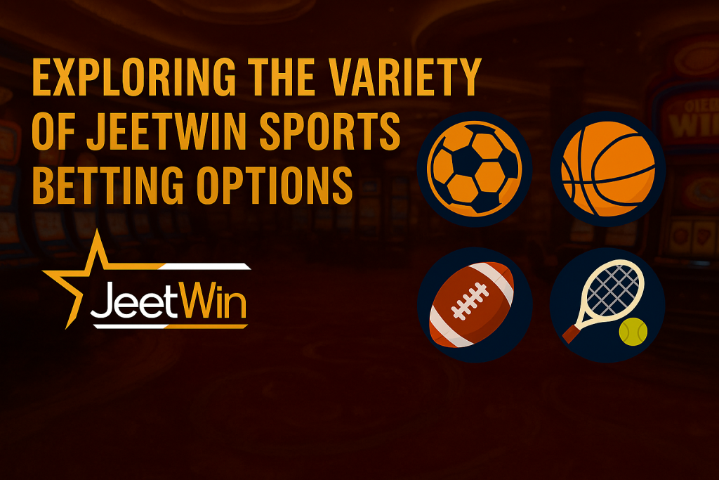 Exploring the Variety of Jeetwin Sports Betting Options