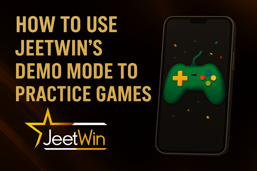 How to Use Jeetwin’s Demo Mode to Practice Games