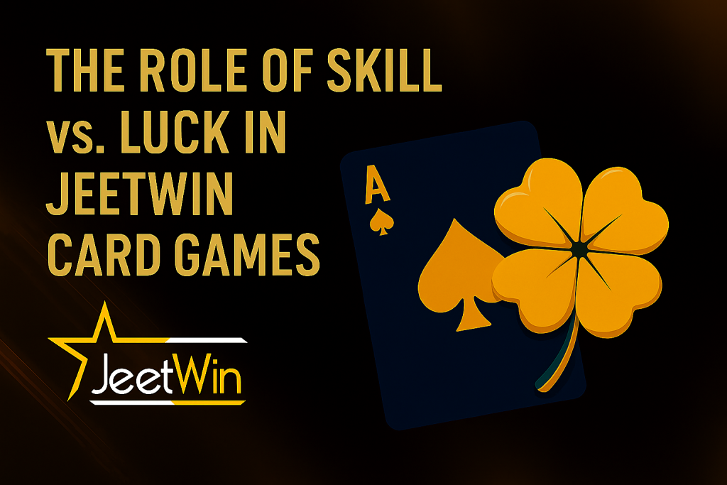 The Role of Skill vs. Luck in Jeetwin Card Games