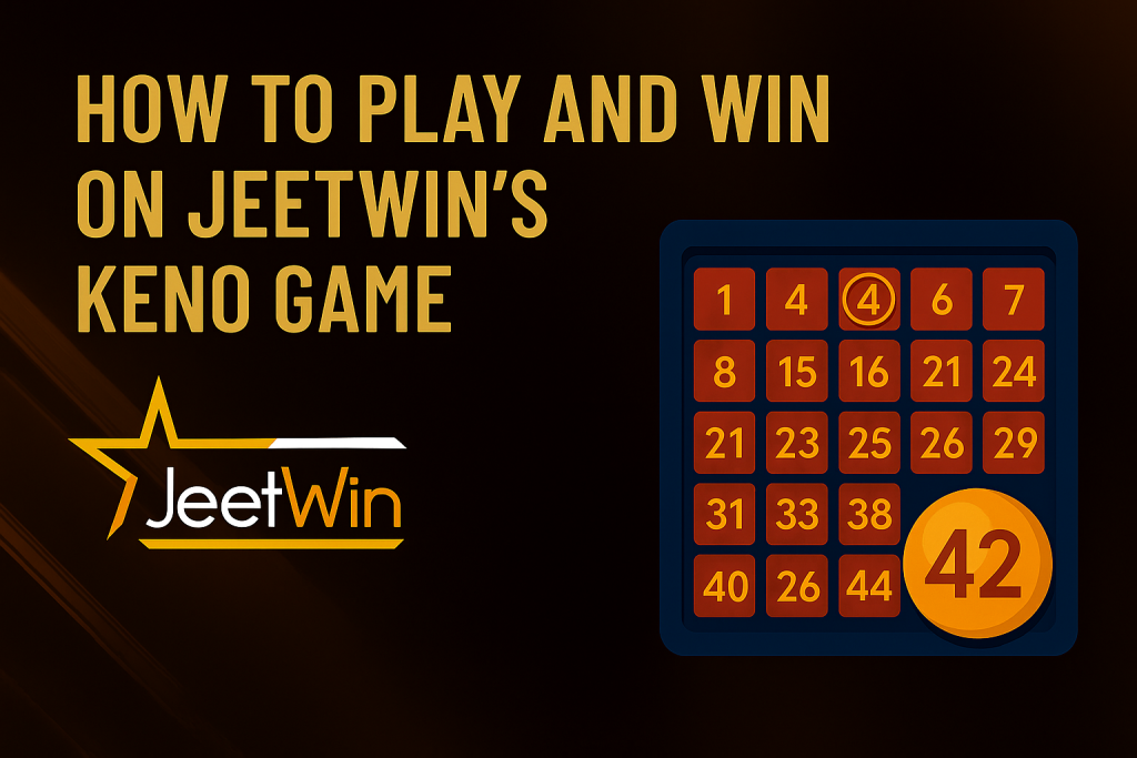 How to Play and Win on Jeetwin’s Keno Game