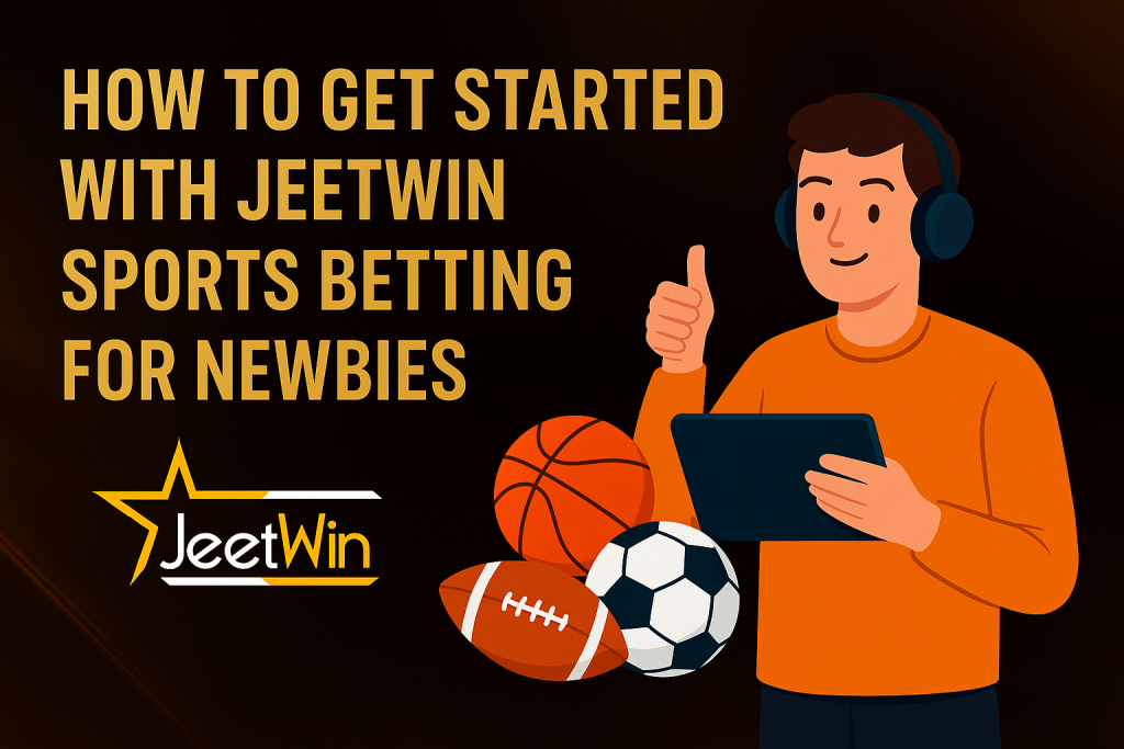How to Get Started with Jeetwin Sports Betting for Newbies