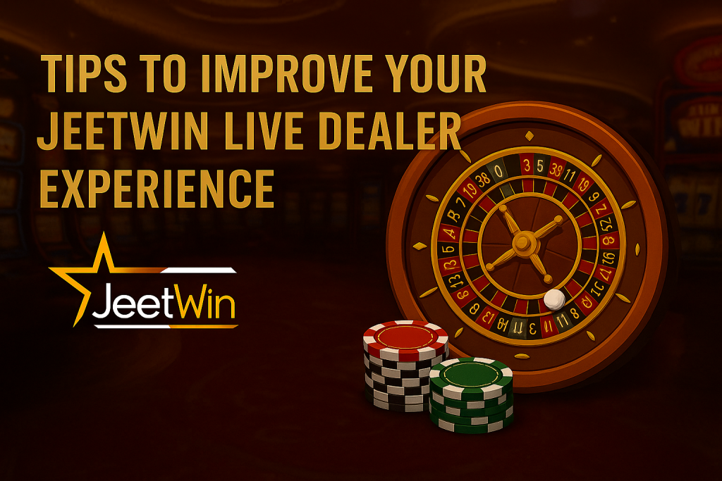 Tips to Improve Your Jeetwin Live Dealer Experience
