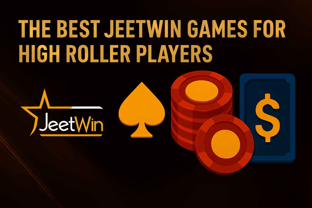 The Best Jeetwin Games for High Roller Players