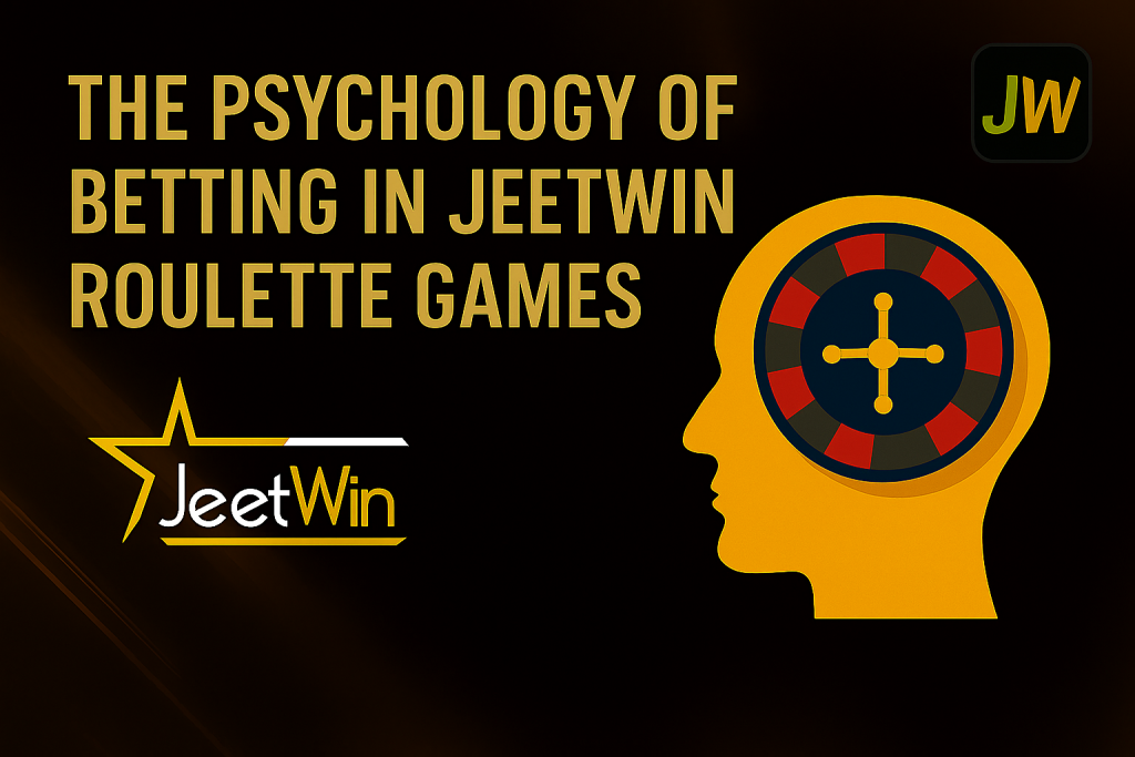 The Psychology of Betting in Jeetwin Roulette Games