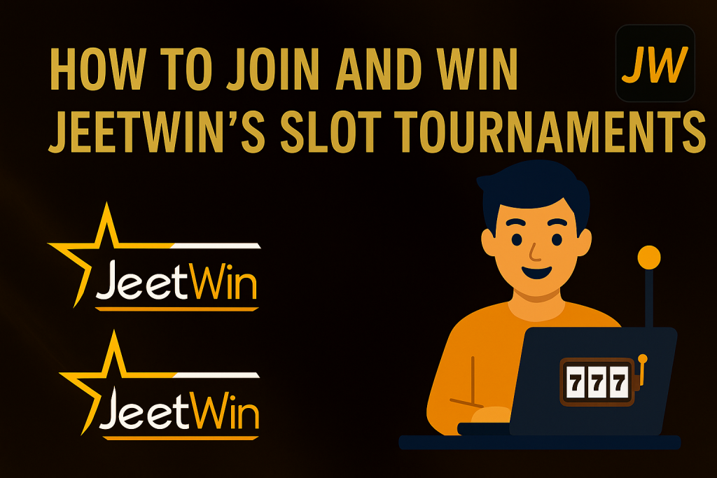 How to Join and Win Jeetwin’s Slot Tournaments