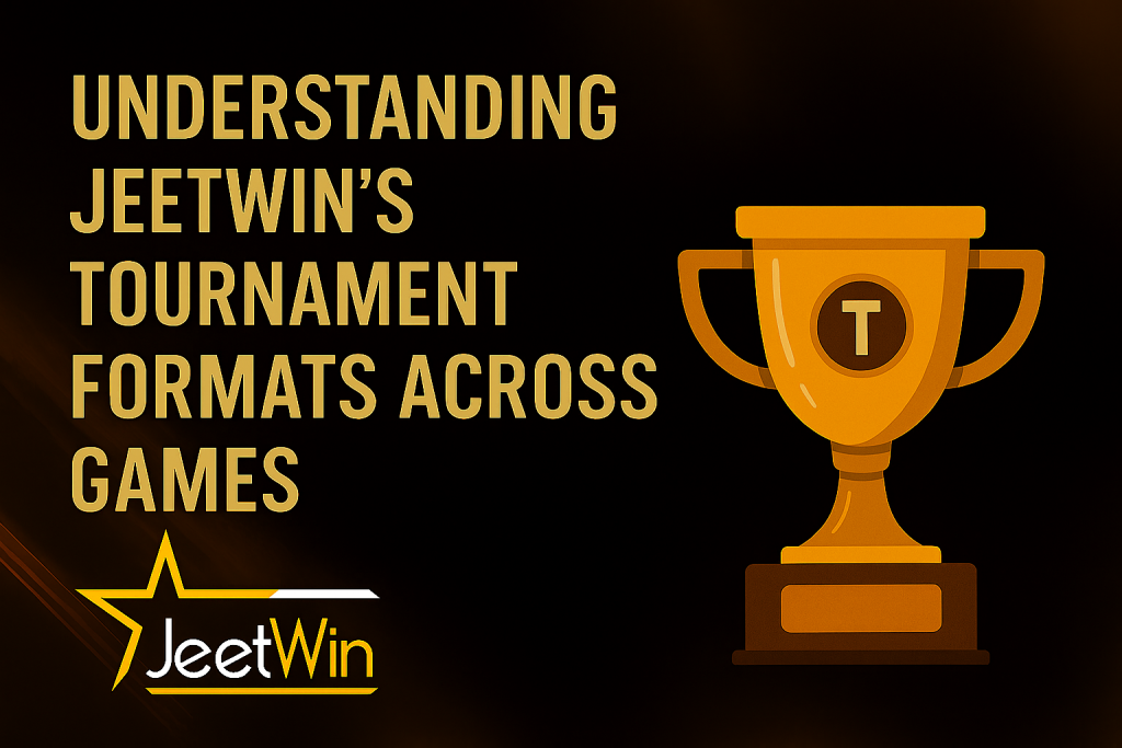 Understanding Jeetwin’s Tournament Formats Across Games
