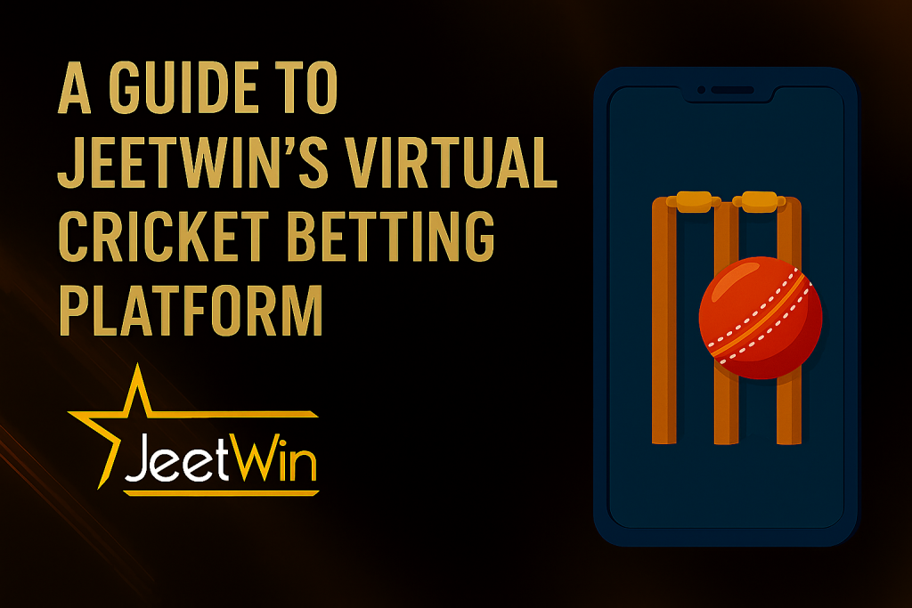 A Guide to Jeetwin’s Virtual Cricket Betting Platform